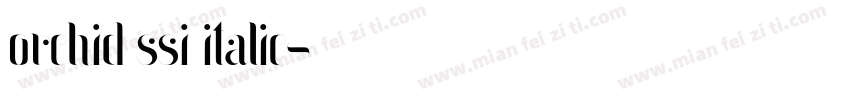 Orchid SSi Italic字体转换